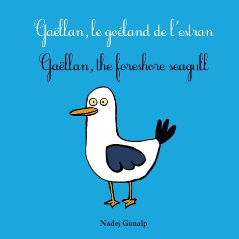 Emprunter Gaëllan, le goéland de l'estran. Gaëllan, the foreshore seagull livre