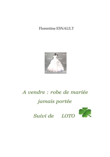 Emprunter A vendre robe de mariée jamais portée. Suivi de Loto livre