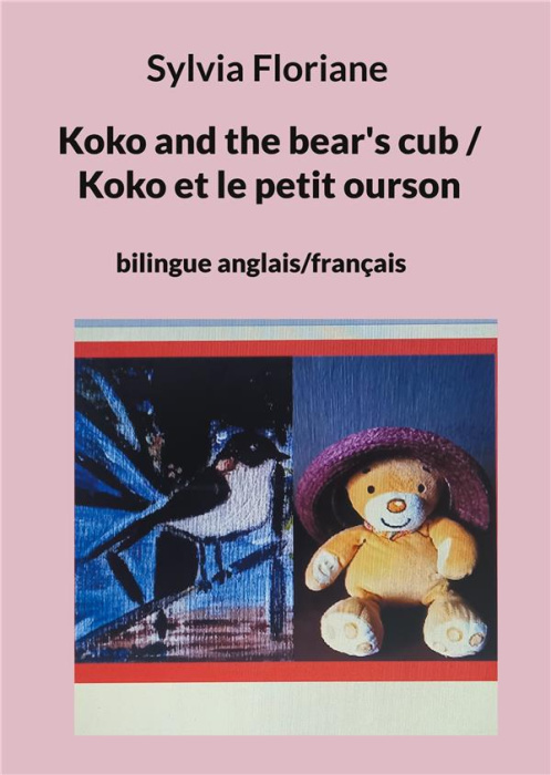 Emprunter KOKO AND THE BEAR'S CUB / KOKO ET LE PETIT OURSON - BILINGUE ANGLAIS/FRANCAIS - ILLUSTRATIONS, COULE livre