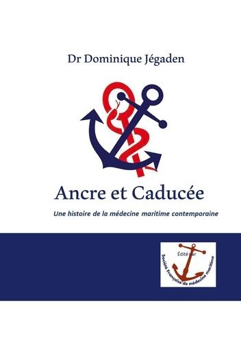 Emprunter Ancre et Caducée. Une histoire de la médecine maritime contemporaine livre