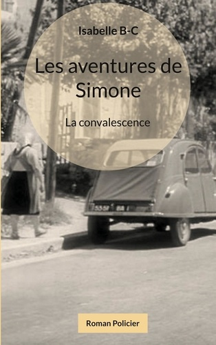 Emprunter Les aventures de Simone : La convalescence livre