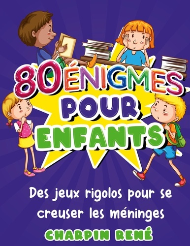 Emprunter 80 énigmes pour enfants. Cahier d'activités avec 80 jeux pour enfants dès 7 ans pour s'occuper à la livre