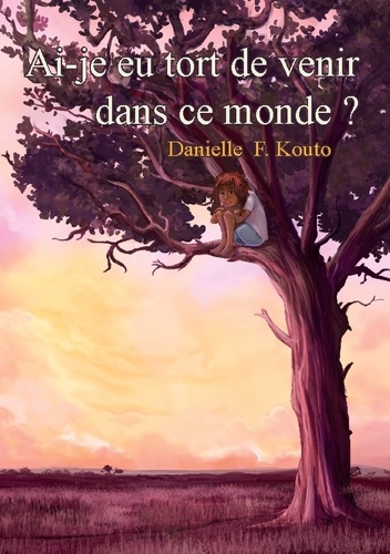 Emprunter Ai-je eu tort de venir dans ce monde ? livre