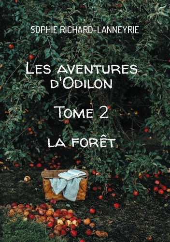 Emprunter Les aventures d'Odilon. Tome 2 La forêt livre
