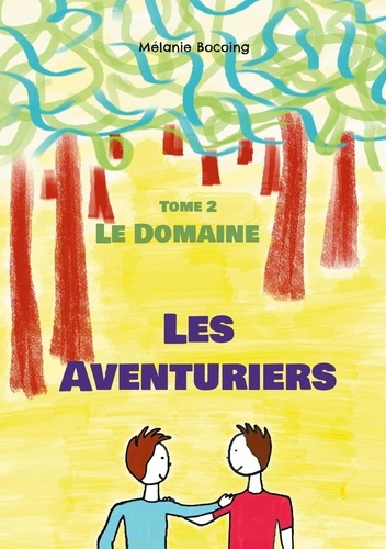 Emprunter Les aventuriers Tome 2 : Tome 2 Le Domaine livre