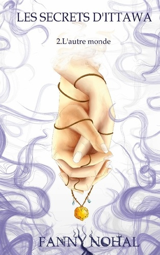 Emprunter Les secrets d'ittawa. 2. L'autre monde livre