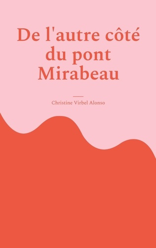 Emprunter De l'autre côté du pont Mirabeau. Théâtre / Comédie livre