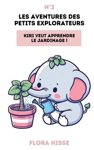 Emprunter Aventures petits explorateurs. Kiri veut apprendre le jardina livre