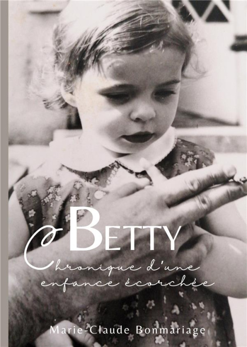 Emprunter Betty. chronique d'une enfance écorchée livre