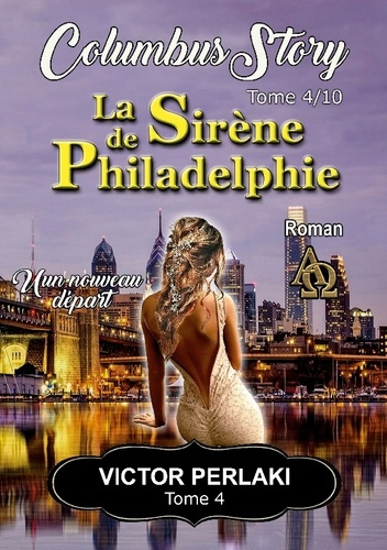 Emprunter La Sirène de Philadelphie. Un nouveau départ livre