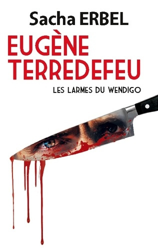 Emprunter Eugène Terredefeu. Les larmes du Wendigo livre
