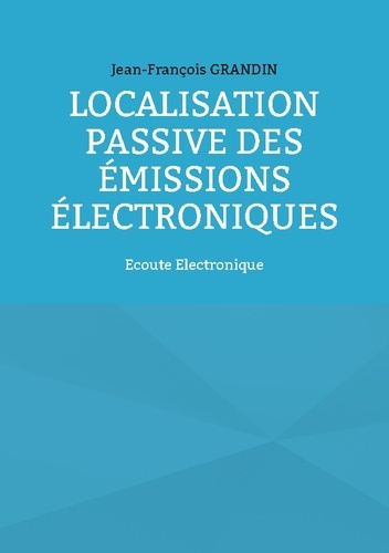 Emprunter Localisation passive des émissions électroniques. Ecoute Electronique livre