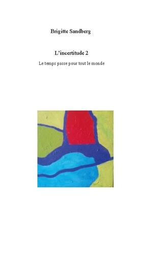 Emprunter L'incertitude 2. Le temps passe pour tout le monde livre