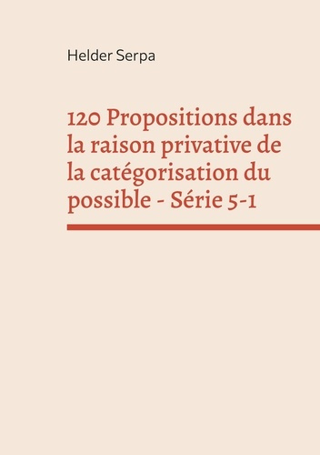 Emprunter 120 Propositions dans la raison privative de la catégorisation du possible - Série 5-1 livre