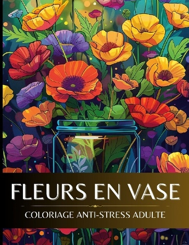 Emprunter Fleurs en vase. Coloriage anti-stress adulte livre
