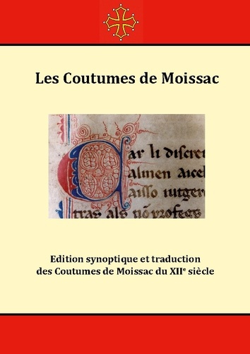 Emprunter Les Coutumes de Moissac. Edition synoptique et traduction des Coutumes de Moissac du XIIe siècle livre