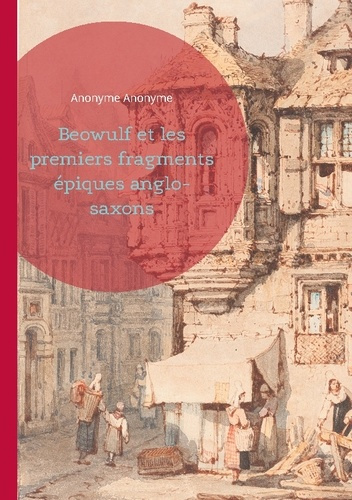 Emprunter Beowulf et les premiers fragments épiques anglo-saxons. Découvrez les joyaux de la poésie héroïque a livre