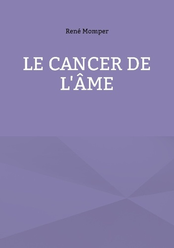 Emprunter Le cancer de l'âme livre