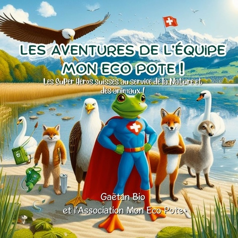 Emprunter Aventures de equipe mon eco pote. Les super heros suisses au ser livre