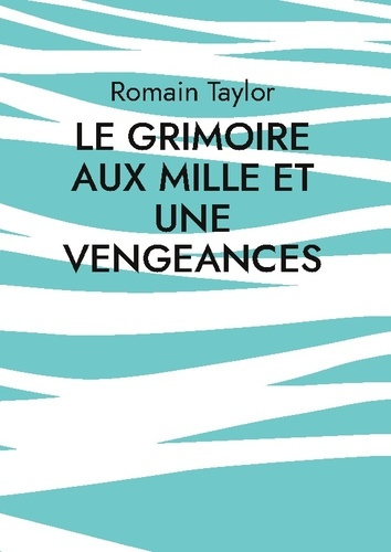 Emprunter Le grimoire aux mille et une vengeances livre