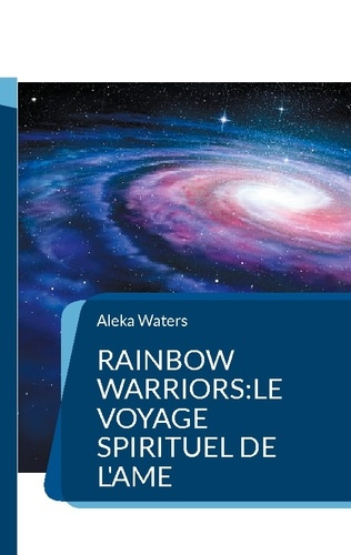 Emprunter Rainbow Warriors:le voyage spirituel de l'Ame livre