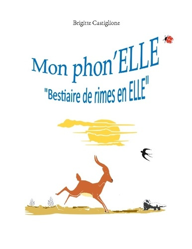 Emprunter Mon phon'ELLE. Bestiaire de rimes en ELLE livre