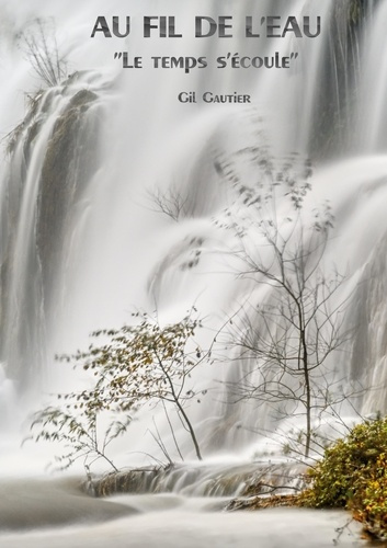 Emprunter Au fil de l'eau. Le temps s'écoule livre