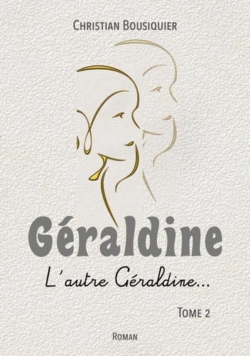Emprunter Géraldine. L'autre Géraldine... livre