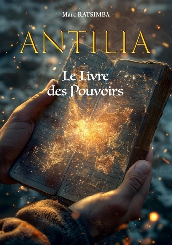 Emprunter Antilia. Le livre des pouvoirs livre