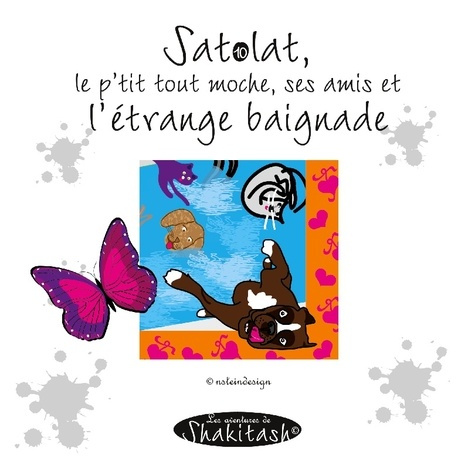 Emprunter Les aventures de Shakitash : Satolat, le p'tit tout moche, ses amis et l'étrange baignade livre