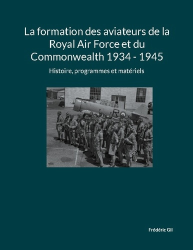 Emprunter La formation des aviateurs de la Royal Air Force et du Commonwealth 1934 - 1945. Histoire, programme livre