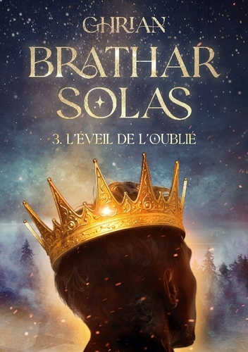Emprunter Bràthar Solas. Tome 3 : l'éveil de l'oublié livre