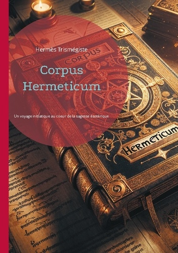 Emprunter Corpus hermeticum. Un voyage initiatique au coeur livre