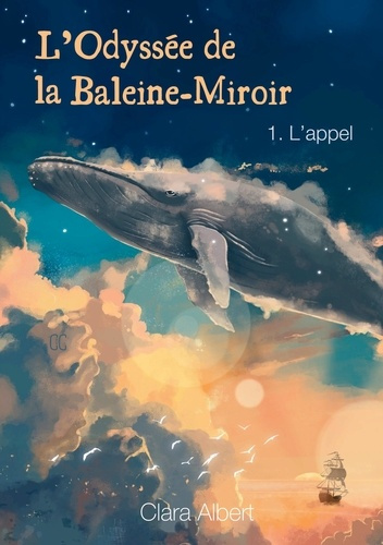 Emprunter L'odyssée de la Baleine-Miroir. Tome 1, L'appel livre