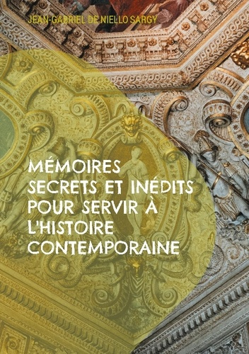 Emprunter Memoires secrets et inedits pour servir. Revelations inedites sur les i livre