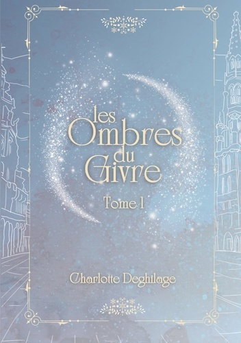 Emprunter Les Ombres du Givre. Tome 1 livre
