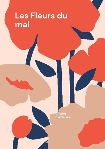 Emprunter Les Fleurs du mal. Les Fleurs du mal - Une exploration poétique du symbolisme et de la modernité par livre