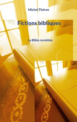 Emprunter Fictions bibliques. La Bible revisitée - Tome I livre