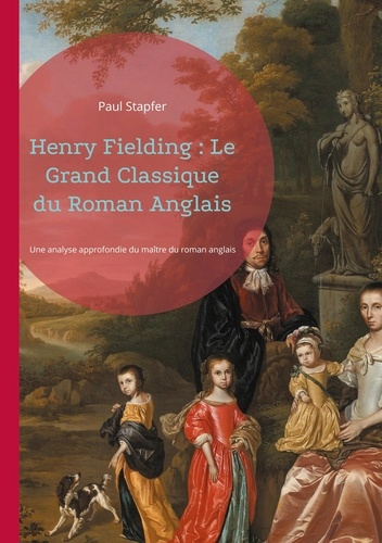 Emprunter Henry Fielding : Le Grand Classique du Roman Anglais. Henry Fielding, pionnier du roman réaliste ang livre