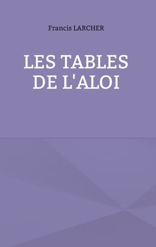 Emprunter Les tables de l'aloi livre