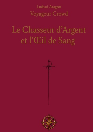 Emprunter Le Chasseur d'Argent et l'Oeil de Sang livre