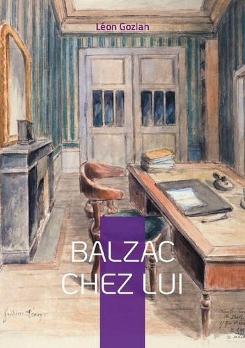 Emprunter Balzac chez lui. Plongez dans l'intimité du génie de la Comédie humaine à travers le regard privilég livre