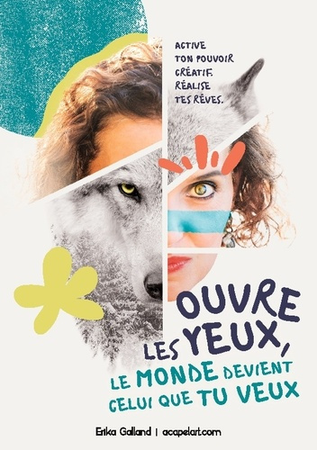 Emprunter Ouvre les yeux, le monde devient celui que tu veux. Active ton pouvoir créatif. Réalise tes rêves. livre