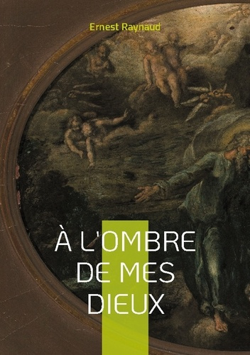 Emprunter À l'ombre de mes dieux. Plongez dans l'univers symboliste et mystique d'un poète à la recherche de l livre