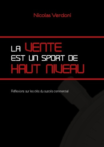 Emprunter La vente est un sport de haut niveau. Réflexions sur les clés du succès commercial livre