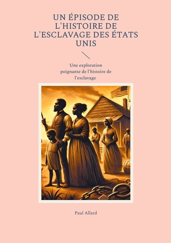 Emprunter Un épisode de l'Histoire de l'esclavage des États Unis. Une exploration poignante de l'histoire de l livre
