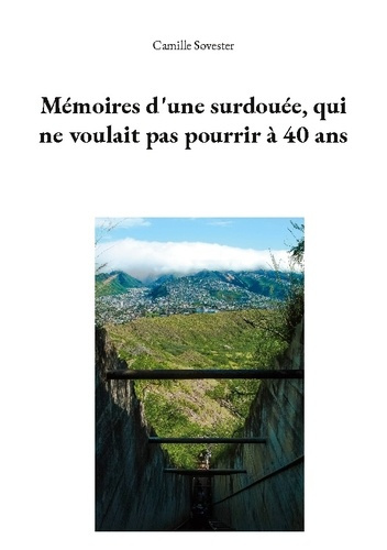 Emprunter Mémoires d'une surdouée qui ne voulait pas pourrir à 40 ans livre
