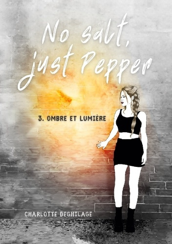 Emprunter No salt, Just Pepper. Ombre et Lumière livre