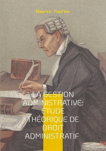 Emprunter La gestion administrative : étude théorique de droit administratif. Fondements théoriques de la coll livre