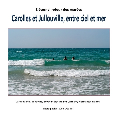 Emprunter Carolles et Jullouville, entre ciel et mer. Carolles and Jullouville, between sky and sea (Manche, N livre